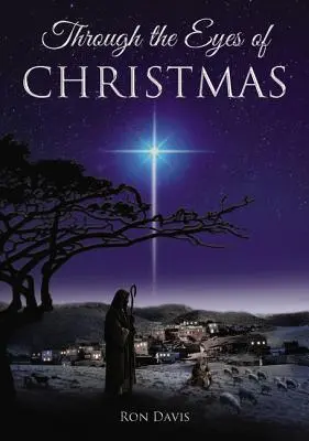 Prin ochii Crăciunului: Keys to Unlocking the Spirit of Christmas in Your Heart (Chei pentru a descoperi spiritul Crăciunului în inima ta) - Through the Eyes of Christmas: Keys to Unlocking the Spirit of Christmas in Your Heart
