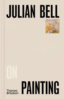 Julian Bell despre pictură - Julian Bell on Painting
