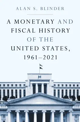 O istorie monetară și fiscală a Statelor Unite, 1961-2021 - A Monetary and Fiscal History of the United States, 1961-2021