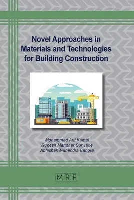 Abordări noi în domeniul materialelor și tehnologiilor pentru construcția de clădiri - Novel Approaches in Materials and Technologies for Building Construction