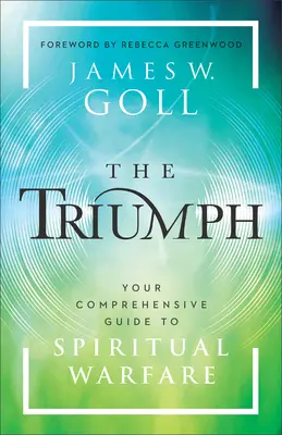 Triumful: Ghidul tău cuprinzător pentru războiul spiritual - The Triumph: Your Comprehensive Guide to Spiritual Warfare