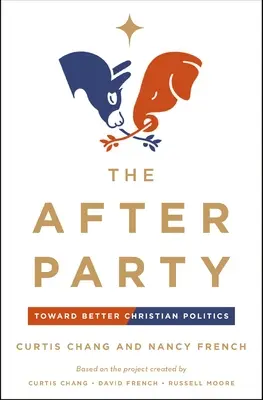 The After Party: Către o politică creștină mai bună - The After Party: Toward Better Christian Politics