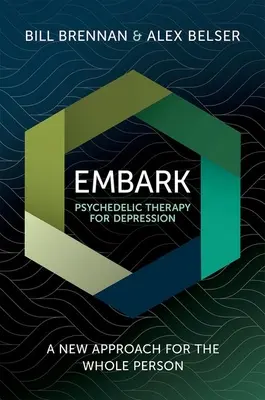 Embark Terapia psihedelică pentru depresie: O nouă abordare pentru întreaga persoană - Embark Psychedelic Therapy for Depression: A New Approach for the Whole Person