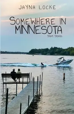 Undeva în Minnesota; povestiri scurte - Somewhere in Minnesota; Short Stories