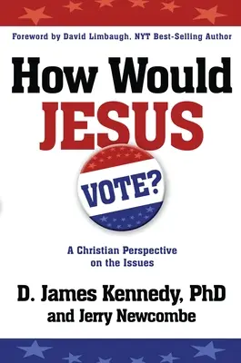 Cum ar vota Iisus: O perspectivă creștină asupra problemelor - How Would Jesus Vote: A Christian Perspective on the Issues