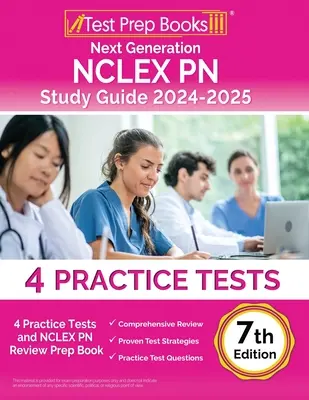 Următoarea generație NCLEX PN Ghid de studiu 2024-2025: 4 teste practice și NCLEX PN Review Prep Book [7th Edition] - Next Generation NCLEX PN Study Guide 2024-2025: 4 Practice Tests and NCLEX PN Review Prep Book [7th Edition]