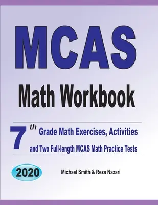MCAS Math Workbook: Exerciții de matematică pentru clasa a 7-a, activități și două teste practice MCAS Math complete - MCAS Math Workbook: 7th Grade Math Exercises, Activities, and Two Full-Length MCAS Math Practice Tests