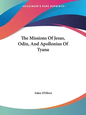 Misiunile lui Iisus, Odin și Apollonius de Tyana - The Missions Of Jesus, Odin, And Apollonius Of Tyana