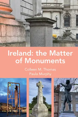 Irlanda: The Matter of Monuments - Ireland: The Matter of Monuments