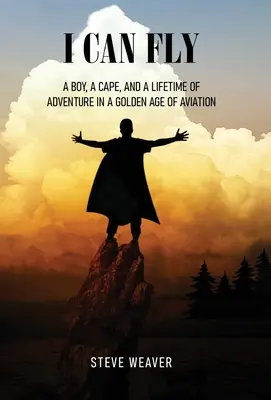 Pot să zbor: Un băiat, o pelerină și o viață de aventură în epoca de aur a aviației - I Can Fly: A Boy, a Cape, and a Lifetime of Adventure in a Golden Age of Aviation
