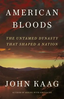American Bloods: Dinastia neîmblânzită care a modelat o națiune - American Bloods: The Untamed Dynasty That Shaped a Nation