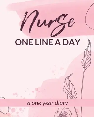 Infirmieră O linie pe zi Un an Jurnal: Jurnal de memorie Evenimente zilnice Cadou de absolvire Dimineața Prânz Seara Gânduri RN LPN Cadou de absolvire - Nurse One Line A Day One Year Diary: Memory Journal Daily Events Graduation Gift Morning Midday Evening Thoughts RN LPN Graduation Gift