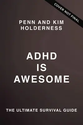 ADHD este grozav: Un ghid pentru a supraviețui (în mare parte) cu ADHD - ADHD Is Awesome: A Guide to (Mostly) Thriving with ADHD