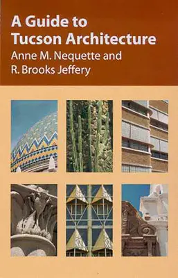 Un ghid al arhitecturii din Tucson - A Guide to Tucson Architecture