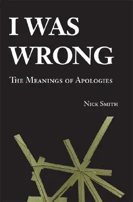Am greșit: Semnificațiile scuzelor - I Was Wrong: The Meanings of Apologies