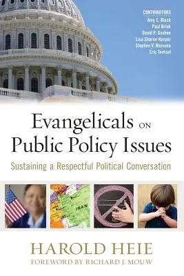 Evanghelicii pe probleme de politică publică: Susținerea unei conversații politice respectuoase - Evangelicals on Public Policy Issues: Sustaining a Respectful Political Conversation