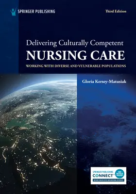 Acordarea de asistență medicală competentă din punct de vedere cultural: Working With Diverse and Vulnerable Populations, Ediția a treia - Delivering Culturally Competent Nursing Care: Working With Diverse and Vulnerable Populations, Third Edition
