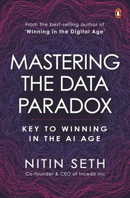 Stăpânirea paradoxului datelor: cheia victoriei în era inteligenței artificiale - Mastering the Data Paradox: Key to Winning in the AI Age