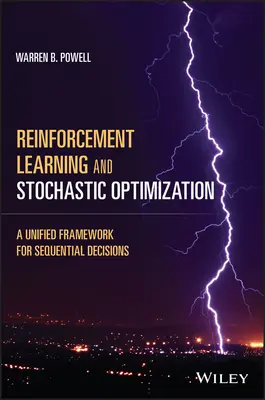 Învățarea prin consolidare și optimizarea stochastică: Un cadru unificat pentru decizii secvențiale - Reinforcement Learning and Stochastic Optimization: A Unified Framework for Sequential Decisions