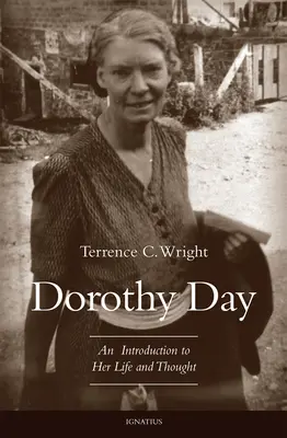 Dorothy Day: O introducere în viața și gândirea ei - Dorothy Day: An Introduction to Her Life and Thought