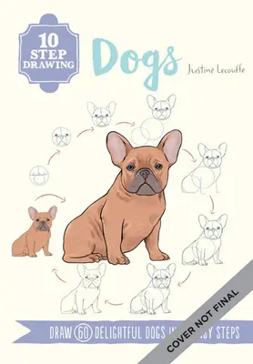 Ten-Step Drawing: Câini: Învață să desenezi mai mult de 50 de câini în zece pași simpli! - Ten-Step Drawing: Dogs: Learn to Draw More Than 50 Dogs in Ten Easy Steps!