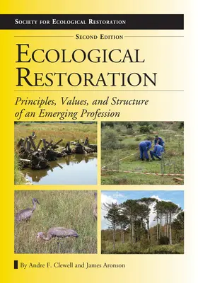 Restaurarea ecologică: Principii, valori și structura unei profesii emergente - Ecological Restoration: Principles, Values, and Structure of an Emerging Profession