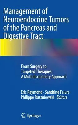 Managementul tumorilor neuroendocrine ale pancreasului și tractului digestiv: de la chirurgie la terapii țintite: O abordare multidisciplinară - Management of Neuroendocrine Tumors of the Pancreas and Digestive Tract: From Surgery to Targeted Therapies: A Multidisciplinary Approach