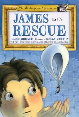 James la salvare: Aventurile capodoperei Cartea a doua - James to the Rescue: The Masterpiece Adventures Book Two