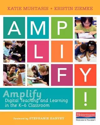 Amplify: Predarea și învățarea digitală în clasele K-6 - Amplify: Digital Teaching and Learning in the K-6 Classroom
