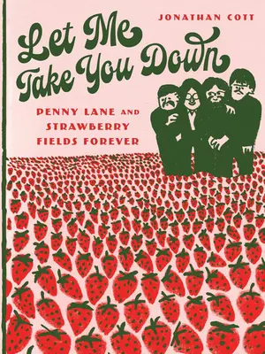 Let Me Take You Down: Penny Lane și Strawberry Fields Forever - Let Me Take You Down: Penny Lane and Strawberry Fields Forever