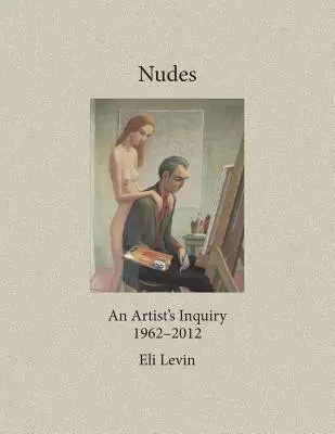 Nuduri: Ancheta unui artist, 1962-2012 - Nudes: An Artist's Inquiry, 1962-2012