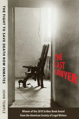 The Last Lawyer (Ultimul avocat): Lupta pentru salvarea condamnaților la moarte - The Last Lawyer: The Fight to Save Death Row Inmates