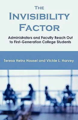 Factorul de invizibilitate: Administratorii și cadrele didactice vin în întâmpinarea studenților din prima generație - The Invisibility Factor: Administrators and Faculty Reach Out to First-Generation College Students