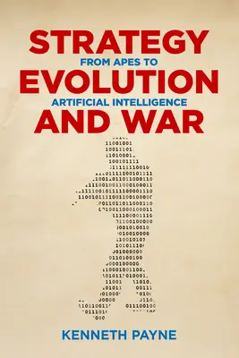 Strategie, evoluție și război: de la maimuțe la inteligența artificială - Strategy, Evolution, and War: From Apes to Artificial Intelligence
