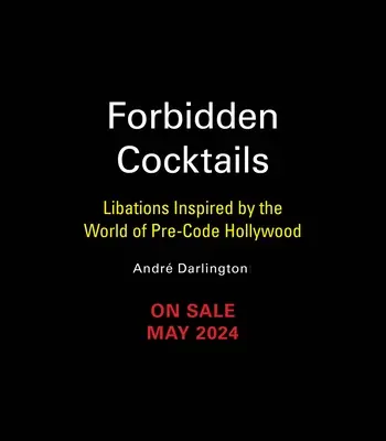 Cocteiluri interzise: Băuturi inspirate din lumea Hollywood-ului pre-Code - Forbidden Cocktails: Libations Inspired by the World of Pre-Code Hollywood