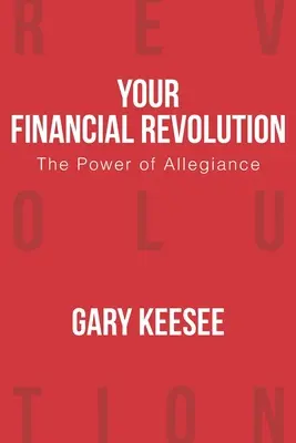 Revoluția ta financiară: Puterea loialității - Your Financial Revolution: The Power of Allegiance