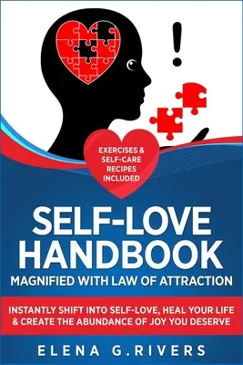 Manualul Iubirii de Sine Amplificat cu Legea Atracției: Trece instantaneu la iubirea de sine, vindecă-ți viața și creează abundența de bucurie pe care o meriți - Self-Love Handbook Magnified with Law of Attraction: Instantly Shift into Self-Love, Heal Your Life & Create the Abundance of Joy You Deserve