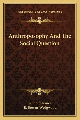 Antroposofia și problema socială - Anthroposophy And The Social Question