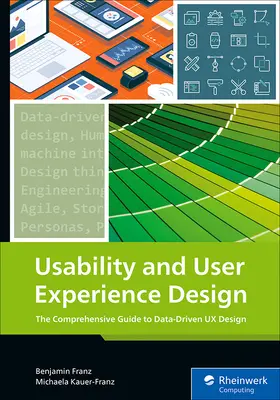 Usability and User Experience Design: Ghidul cuprinzător pentru proiectarea UX bazată pe date - Usability and User Experience Design: The Comprehensive Guide to Data-Driven UX Design