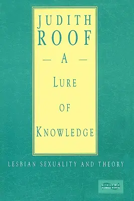 O ademenire a cunoașterii: Sexualitate și teorie lesbiană - A Lure of Knowledge: Lesbian Sexuality and Theory