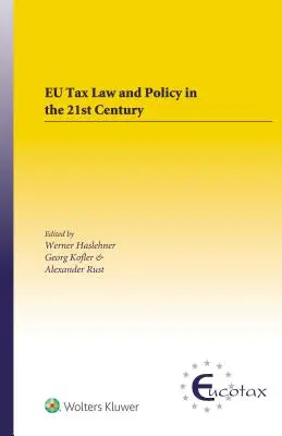 Dreptul și politica fiscală a UE în secolul XXI: Practica procesuală tradițională și inovatoare într-o lume în schimbare - EU Tax Law and Policy in the 21st Century: Traditional and Innovative Trial Practice in a Changing World