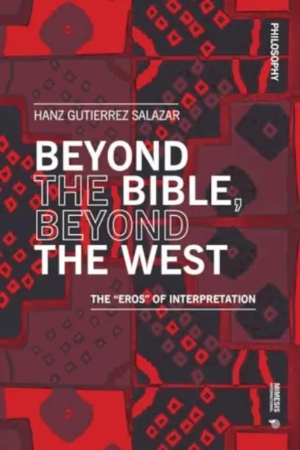 Dincolo de Biblie, dincolo de Occident: Erosul” interpretării” - Beyond the Bible, Beyond the West: The Eros