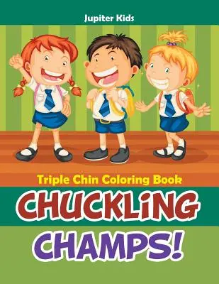 Chuckling Champs! Cartea de colorat Triple Chin - Chuckling Champs! Triple Chin Coloring Book