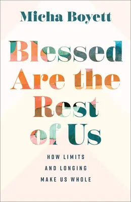 Binecuvântați sunt ceilalți dintre noi - Blessed Are the Rest of Us