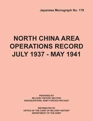 North China Area Operations Record iulie 1937 - mai 1941 - North China Area Operations Record July 1937 - May 1941