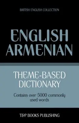 Dicționar tematic engleză britanică-armeană -5000 de cuvinte - Theme-Based Dictionary British English-Armenian -5000 words