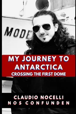 Călătoria mea în Antarctica: Traversarea primului dom - My Journey to Antarctica: Crossing the First Dome
