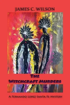 Crimele vrăjitoriei: Un mister Fernando Lopez Santa Fe - The Witchcraft Murders: A Fernando Lopez Santa Fe Mystery