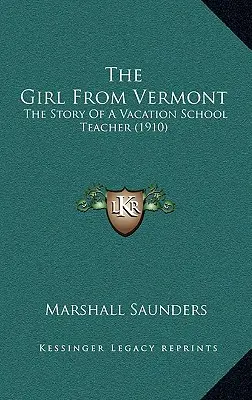 Fata din Vermont: Povestea unei profesoare de școală de vacanță - The Girl From Vermont: The Story Of A Vacation School Teacher