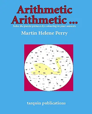 Aritmetică Aritmetică...Rezolvă imaginile puzzle prin colorarea răspunsurilor tale - Arithmetic Arithmetic...Solve the Puzzle Pictures by Colouring in Your Answers